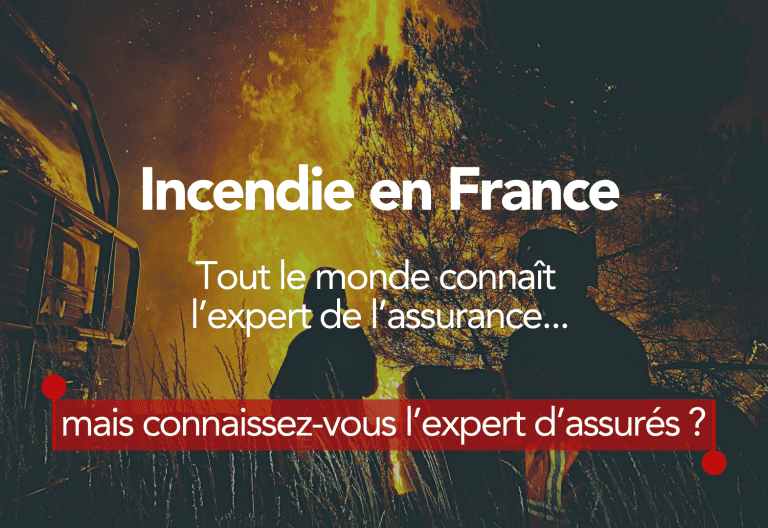 Expert d'assurés après incendie en France accompagnant des particuliers et professionnels